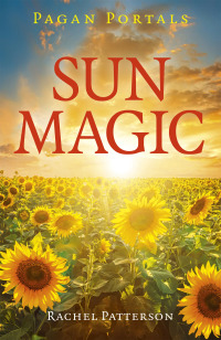 Titelbild: Pagan Portals - Sun Magic 9781789041019