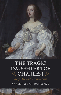 Imagen de portada: The Tragic Daughters of Charles I 9781789041132