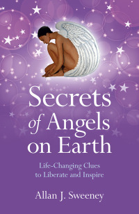 Titelbild: Secrets of Angels on Earth 9781789041354