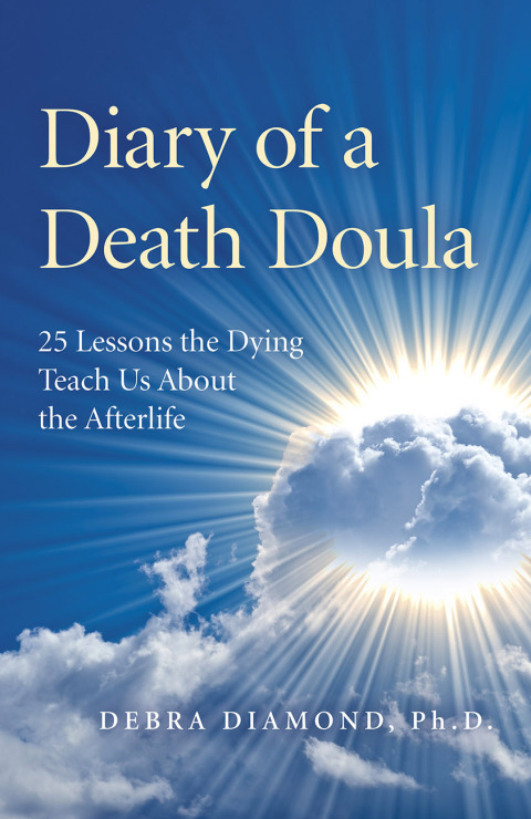 Diary of a Death Doula : 25 Lessons the Dying Teach Us About the Afterlife - FULL INSTANT DOWNLOAD | PDF DOCX EPUB