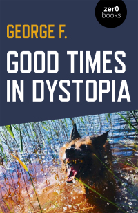 Omslagafbeelding: Good Times in Dystopia 9781789041903
