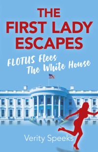 表紙画像: The First Lady Escapes 9781789042085