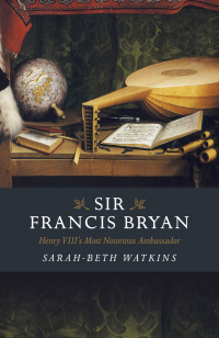 Cover image: Sir Francis Bryan 9781789043419