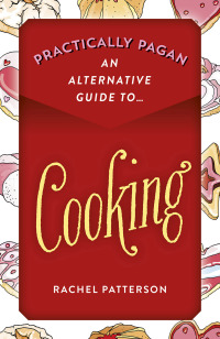 Omslagafbeelding: Practically Pagan - An Alternative Guide to Cooking 9781789043792