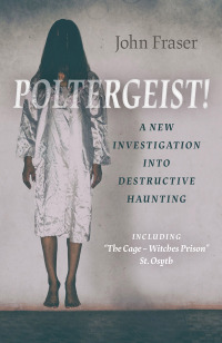 Imagen de portada: Poltergeist! A New Investigation Into Destructive Haunting 9781789043976