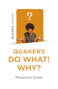 Cover image: Quaker Quicks - Quakers Do What! Why? 9781789044058