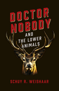 Omslagafbeelding: Doctor Nobody and the Lower Animals 9781789044133