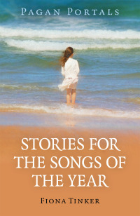 صورة الغلاف: Pagan Portals - Stories for the Songs of the Year 9781789044706