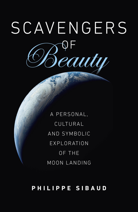 Scavengers of Beauty: A Personal, Cultural and Symbolic Exploration of the Moon Landing - FULL INSTANT DOWNLOAD | PDF DOCX EPUB