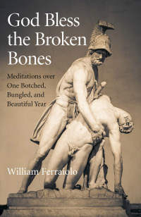 Cover image: God Bless the Broken Bones 9781789044843