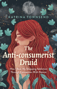 Omslagafbeelding: The Anti-consumerist Druid 9781789045192