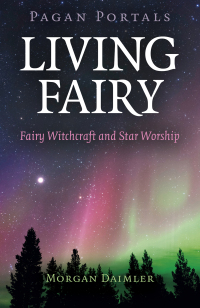 Cover image: Pagan Portals - Living Fairy 9781789045390