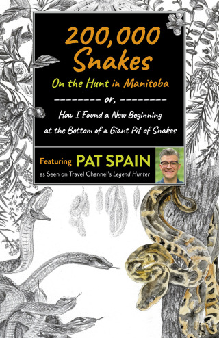 Cover image: 200,000 Snakes: On the Hunt in Manitoba 9781789046489