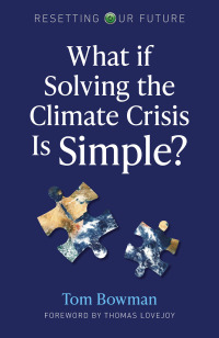 Imagen de portada: What If Solving the Climate Crisis Is Simple? 9781789047479