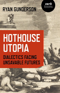 Imagen de portada: Hothouse Utopia 9781789047691