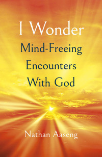Cover image: I Wonder: Mind-Freeing Encounters With God 9781789047776