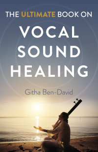 Cover image: The Ultimate Book on Vocal Sound Healing 9781789048629