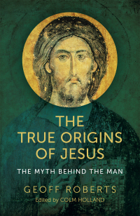 Cover image: The True Origins of Jesus 9781789049046