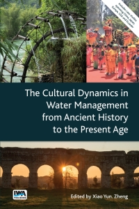 Omslagafbeelding: The Cultural Dynamics in Water Management from Ancient History to the Present Age 9781789062045