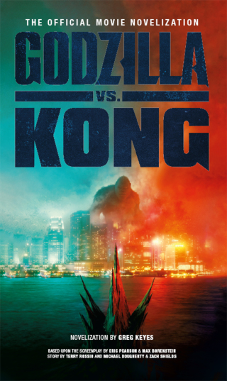 Cover image: Godzilla vs. Kong: The Official Movie Novelization 9781789097351