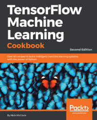Cover image: TensorFlow Machine Learning Cookbook 2nd edition 9781789131680