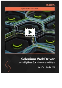 表紙画像: Selenium WebDriver with Python 3.x - Novice to Ninja 1st edition 9781789131550