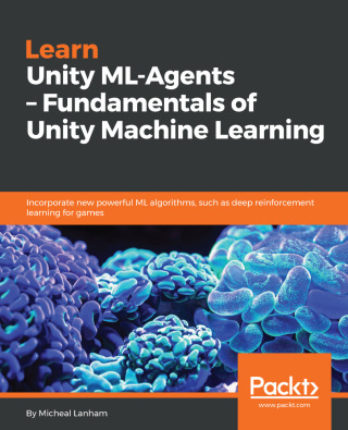 Cover image: Learn Unity ML-Agents – Fundamentals of Unity Machine Learning 1st edition 9781789138139