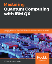 Cover image: Mastering Quantum Computing with IBM QX 1st edition 9781789136432