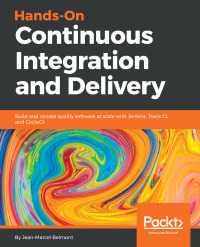 Immagine di copertina: Hands-On Continuous Integration and Delivery 1st edition 9781789130485