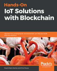 Cover image: Hands-On IoT Solutions with Blockchain 1st edition 9781789132243
