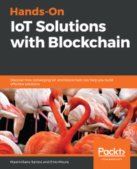 Immagine di copertina: Hands-On IoT Solutions with Blockchain 1st edition 9781789132243