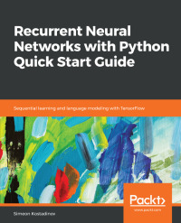 Cover image: Recurrent Neural Networks with Python Quick Start Guide 1st edition 9781789132335