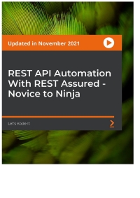 Omslagafbeelding: REST API Automation With REST Assured - Novice to Ninja 1st edition 9781789134087