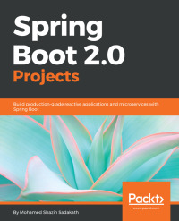 表紙画像: Spring Boot 2.0 Projects 1st edition 9781789136159