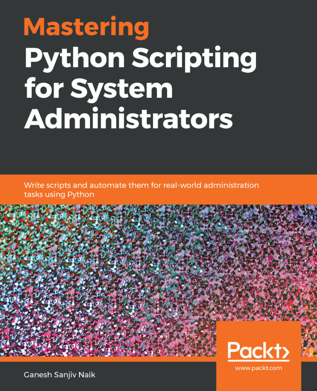 Mastering Python Scripting for System Administrators - 1st Edition (eBook)