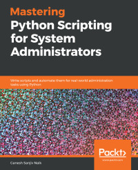 Cover image: Mastering Python Scripting for System Administrators 1st edition 9781789133226