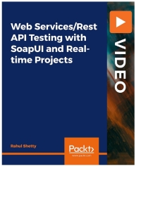 Omslagafbeelding: Web Services/Rest API Testing with SoapUI and Real-time Projects 1st edition 9781789134926