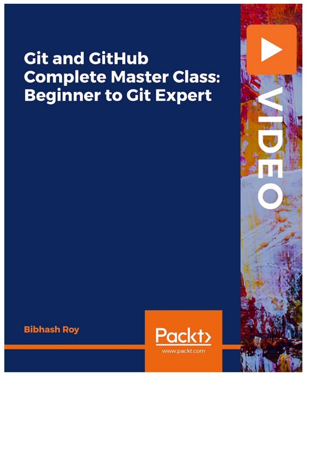 Git and GitHub Complete Master Class - 1st Edition (CourseWare)