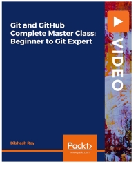 Cover image: Git and GitHub Complete Master Class: Beginner to Git Expert 1st edition 9781789137293