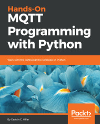 Cover image: Hands-On MQTT Programming with Python 1st edition 9781789138542