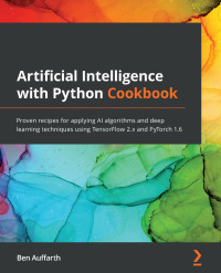 Cover image: Artificial Intelligence with Python Cookbook 1st edition 9781789133967