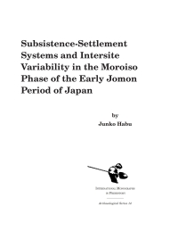 Imagen de portada: Subsistence-Settlement Systems and Intersite Variability in the Moroiso Phase of the Early Jomon Period of Japan 1st edition 9781879621336