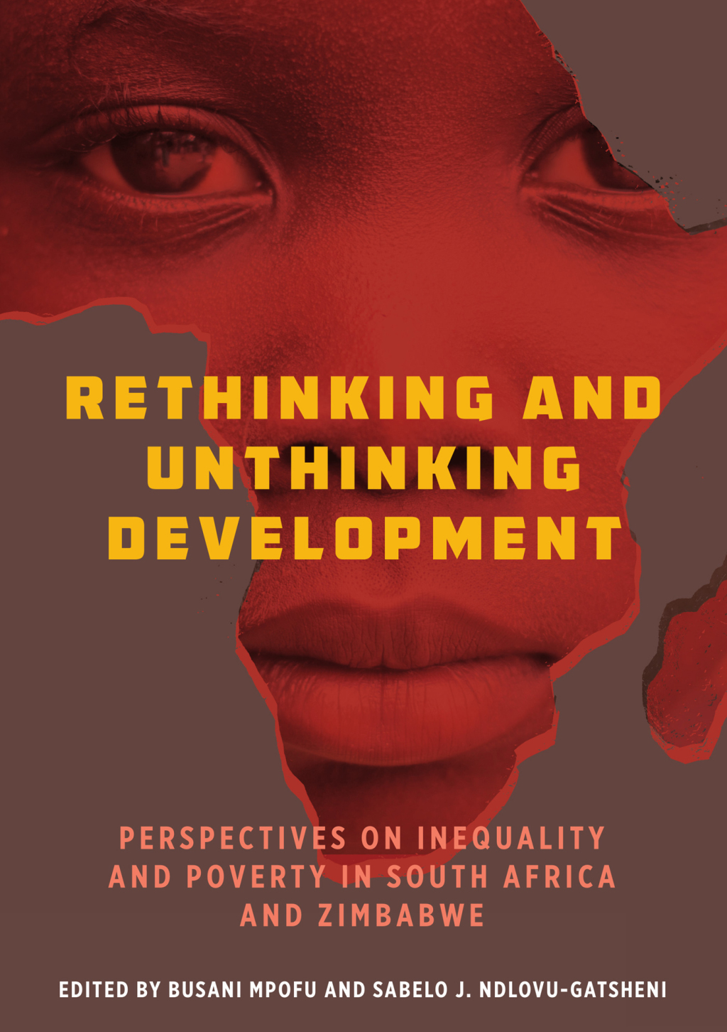 Rethinking and Unthinking Development Perspectives on Inequality and Poverty in South Africa and Zimbabwe 1st Edition