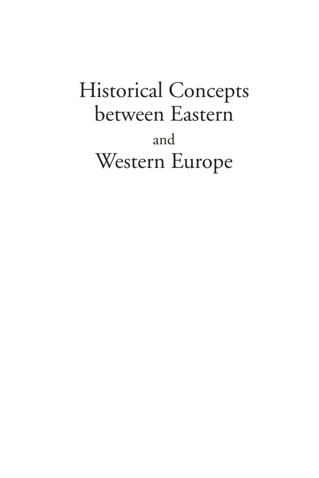 Historical Concepts Between Eastern and Western Europe 1st Edition