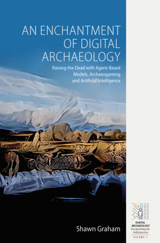 Cover image: An Enchantment of Digital Archaeology 1st edition 9781789207866