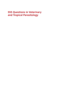 Cover image: 555 Questions in Veterinary and Tropical Parasitology 9781789242348