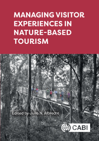 Cover image: Managing Visitor Experiences in Nature-based Tourism 9781789245714