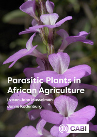 Cover image: Parasitic Plants in African Agriculture 9781789247633