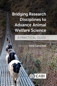 Cover image: Bridging Research Disciplines to Advance Animal Welfare Science 9781789247886