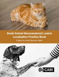 Cover image: Small Animal Neuroanatomic Lesion Localization Practice Book 9781789247923